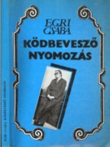 Egri Csaba - Kdbevesz nyomozs