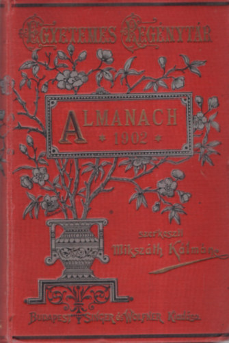 Mikszth Klmn  ( szerk. ) - Almanach az 1902. vre . Szerkesztette Mikszth Klmn