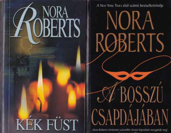 Nora Roberts - 2 db Nora Roberts: A bossz� csapd�j�ban, K�k f�st