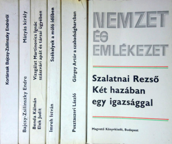 Bajcsy-Zsilinszky Endre, Benda Klmn-Elek Judit, Imreh Istvn, Pusztaszeri Lszl, Szalatnai Rezs Vigh Kroly  (szerk.) - Nemzet s emlkezet knyvek (6 db)