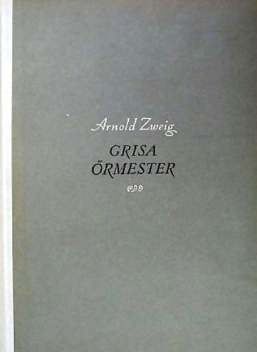 Arnold Zweig - Grisa rmester