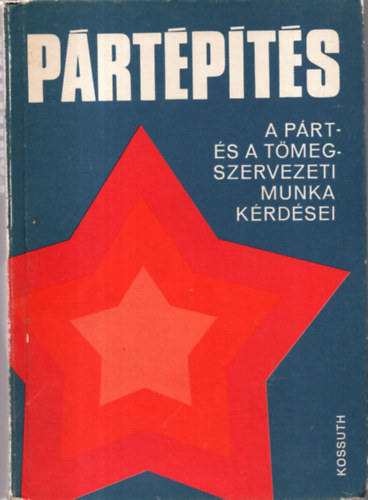 Lajtai Vera szerk. - Prtpts - A prt-s tmegszervezeti munka krdsei