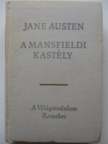 Szerk.: Geher Istv�n, Ford.: R�z �d�m Jane Austen - A mansfieldi kast�ly  (A vil�girodalom remekei)