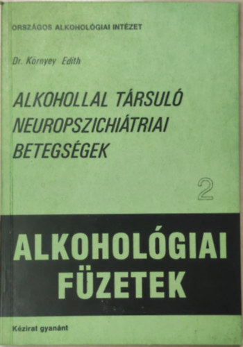 Dr. Krnyey Edith - Alkohollal trsul neuropszichiatriai betegsgek