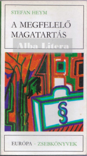 Stefan Heym - A megfelel� magatart�s