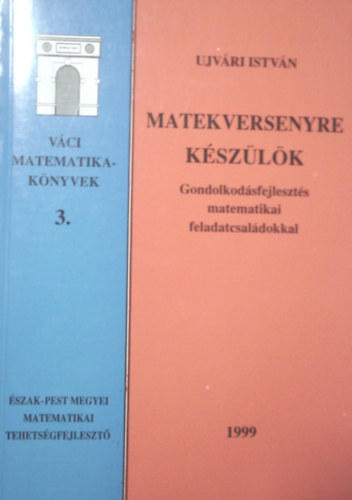 Ujv�ri Istv�n - matekversenyre k�sz�l�k
