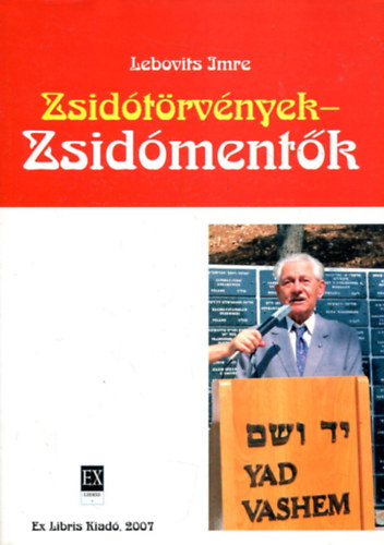 Lebovits Imre - Zsidótörvények - zsidómentők