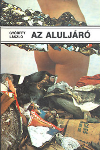 Győrffy László - Az aluljáró