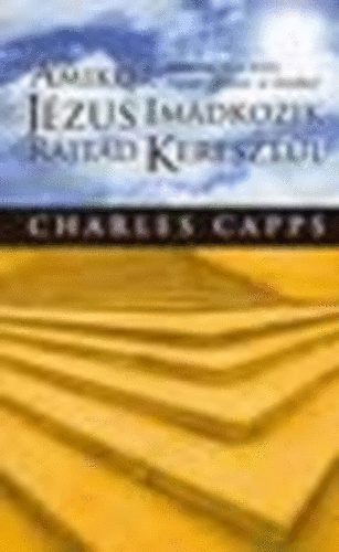 Charles Capps - Amikor J�zus im�dkozik rajtad kereszt�l