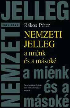 R�kos P�ter - Nemzeti jelleg - a mi�nk �s a m�sok�