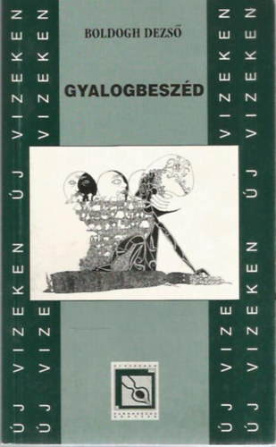 Boldogh Dezs - Gyalogbeszd