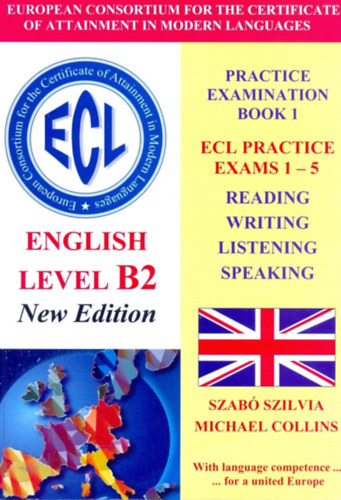 Michael Collins Szab Szilvia - ECL English Level B2 Practice Examination Book 1 New Edition without CD