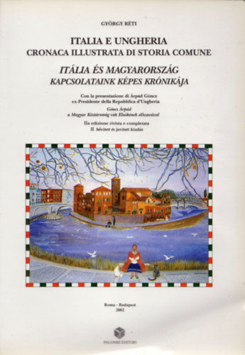 Réti György - Itália és Magyarország - Kapcsolataink képes krónikája (Italia e Ungheria - Cronaca illustrata di storia comune)