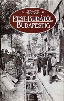 Erki Edit  (szerk.) - Pest-Budtl Budapestig