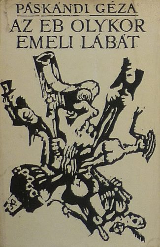 Páskándi Géza - Az eb olykor emeli lábát