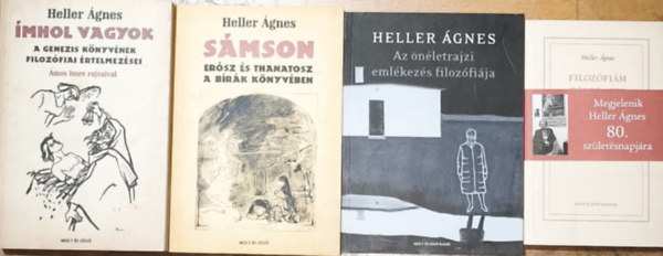 Heller �gnes - 4db Heller �gnes m� - �mhol vagyok, S�mson, Az �n�letrajzi eml�kez�s filoz�fi�ja, Filoz�fi�m t�rt�nete