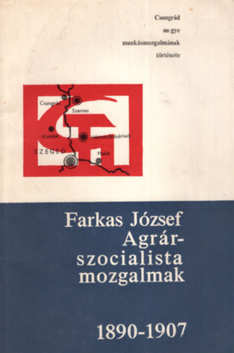 Farkas Jzsef - Agrrszocialista mozgalmak 1890-1907