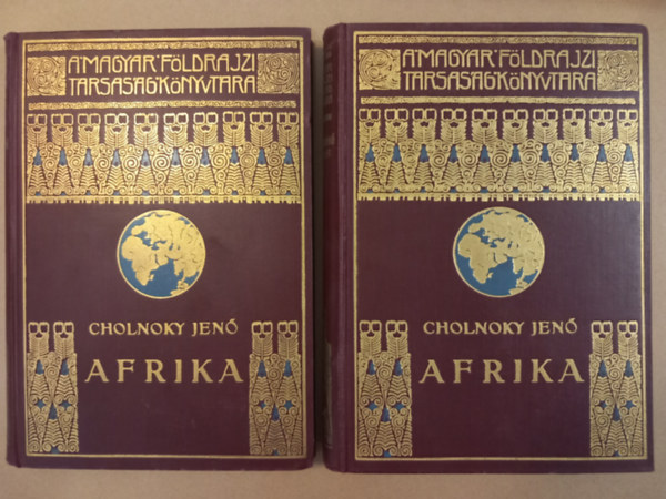 Cholnoky Jen - Afrika I-II. (A Magyar Fldrajzi Trsasg Knyvtra)