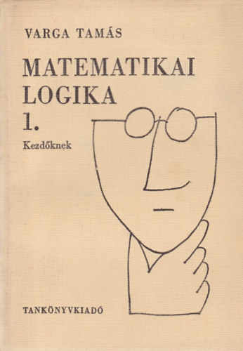 Varga Tam�s - Matematikai logika 1. Kezd�knek