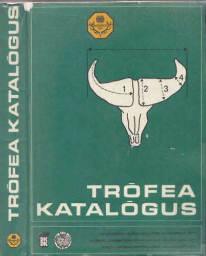 Bakkay-Kozma-Szcs  (szerk.) - Trfea katalgus (Vadszati Vilgkillts, Budapest 1971)