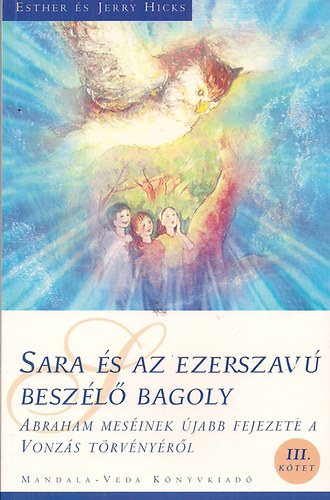 Esther és Jerry Hicks - Sara és az ezerszavú beszélő bagoly