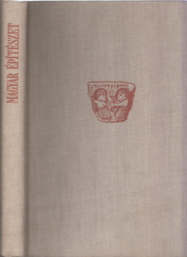 Ger Lszl  (szerk.) - Magyar ptszet (A XIX. szzad vgig)