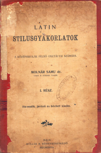 Dr. Molnr Samu - Latin stlusgyakorlatok (A kzpiskolk fels osztlyai szmra)