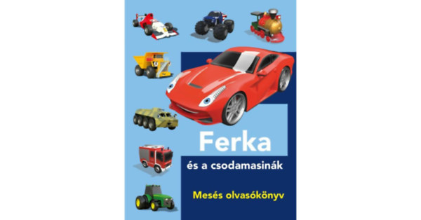 Ferka �s a csodamasin�k - Mes�s olvas�k�nyv