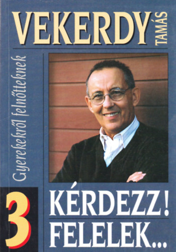 K�rdezz!Felelek 3...Gyerekekr�l feln�tteknek