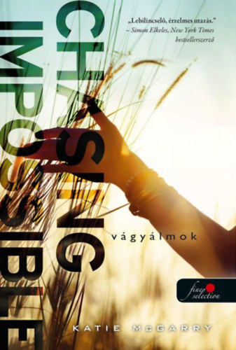 Katie Mcgarry - Chasing Impossible - V�gy�lmok (Fesz�l� h�r 5.) - puha k�t�s
