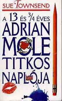 Sue Townsend - A 13 s 3/4 ves Adrian Mole titkos naplja