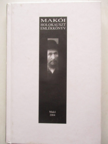 Maki holokauszt emlkknyv. A so 60. vforduljra.