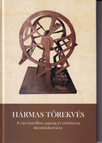 H�rmas t�rekv�s - A v�ci katolikus paps�g �s �rtelmis�g identit�skeres�se