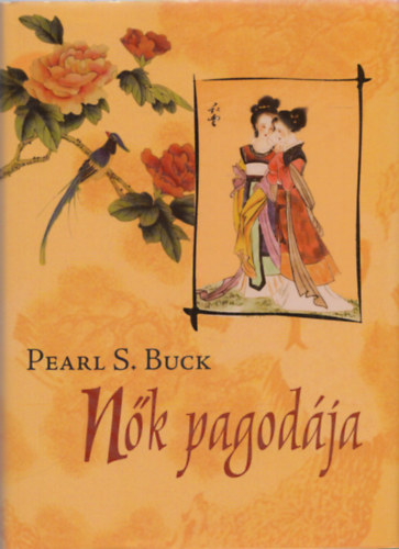 Pearl S. Buck. - Nők pagodája