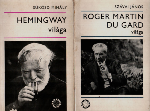 Szvai Jnos Sksd Mihly - 2 db Irodalom trtnet knyv egytt: Hemingway vilga, Roger Martin Du Gard vilga.