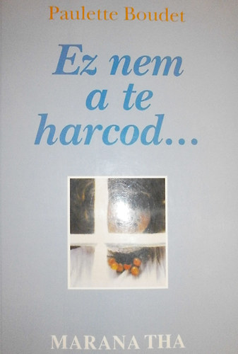 Paulette Boudet - Ez nem a te harcod...