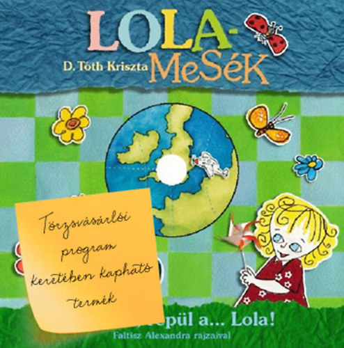 D. Tth Kriszta - Lolamesk - Repl a, repl a... Lola! (Meseknyv + DVD)