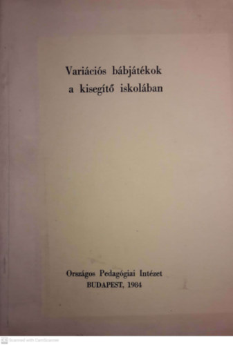 Fekete Lászlóné - Variációs bábjátékok a kisegítő iskolában