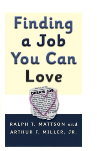 Arthur F. Miller Ralph T. Mattson - Finding A Job You Can Love