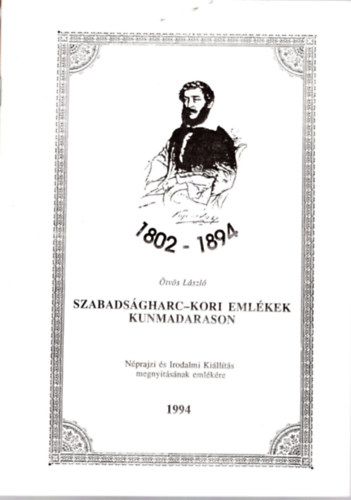 tvs Lszl - Szabadsgharc-kori emlkek Kunmadarason 1994