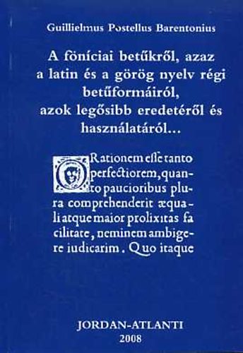 A f�n�ciai bet�kr�l,azaz a latin �s a g�r�g nyelv r�gi bet�form�ir�l..