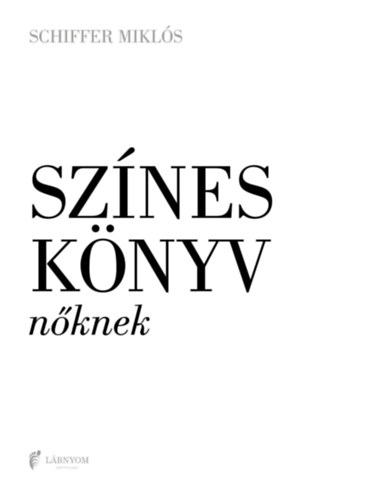Dr. Schiffer Mikl�s - Sz�nes k�nyv n�knek/f�rfiaknak