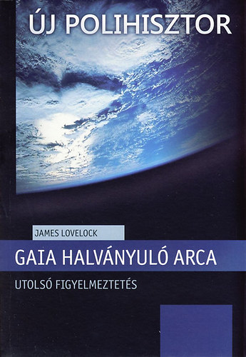 James Lovelock - Gaia halvnyul arca - Utols figyelmeztets
