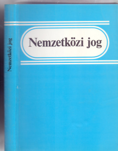 Szerkesztette: Dr. Hercegh Gza - Nemzetkzi jog - Egyetemi tanknyv (Negyedik kiads)