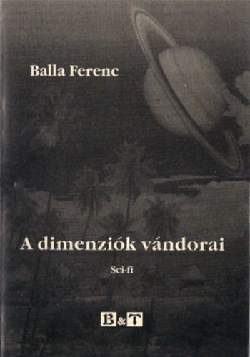 Balla Ferenc - A dimenzi�k v�ndorai