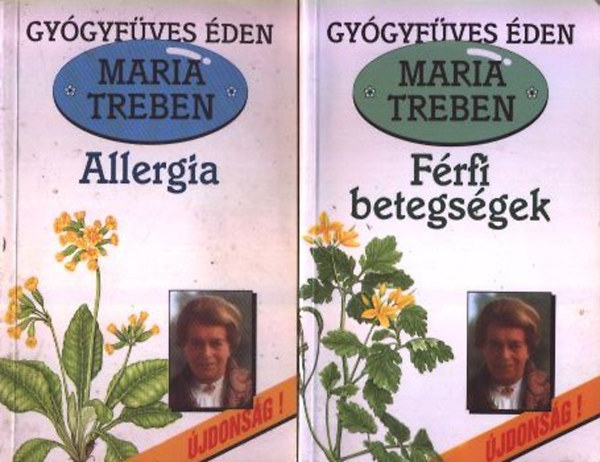 Maria Treben - F�rfi betegs�gek + Allergia (Gy�gyf�ves �den) - 2 db Maria Treben K�nyv