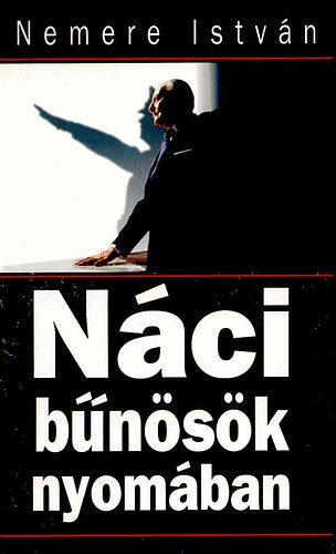 Nemere Istv�n - N�ci b�n�s�k nyom�ban