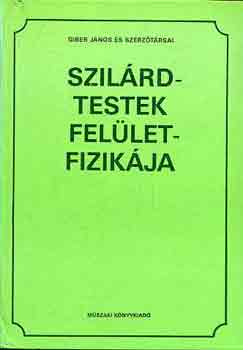Giber Jnos s szerztrsai - Szilrdtestek felletfizikja
