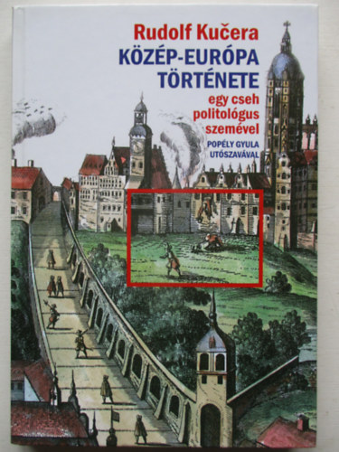 Rudolf Kučera - Közép-Európa története egy cseh politológus szemével