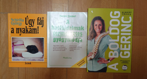 Renate Zauner, Almásy Csilla Schirilla György - 3 könyv a hát-/nyakfájásról: úgy fáj a nyakam!, A hátfájdalmak természetes gyógymódja, A boldog gerinc